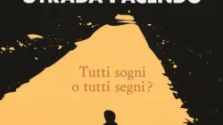 La copertina del libro "Strada Facendo. Tutti Sogni o Tutti Segni" di Stefania Perna / Cantagalli