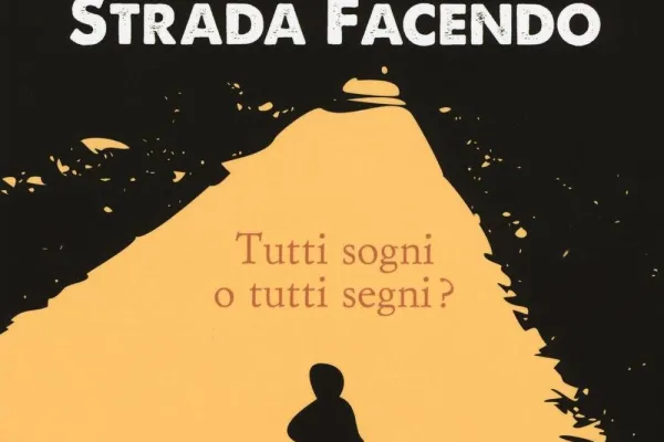 La copertina del libro "Strada Facendo. Tutti Sogni o Tutti Segni" di Stefania Perna / Cantagalli